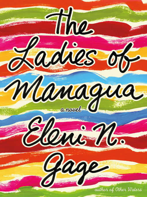 Title details for The Ladies of Managua by Eleni N. Gage - Wait list